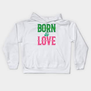 Born To Love Kids Hoodie